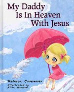 My Daddy Is in Heaven with Jesus