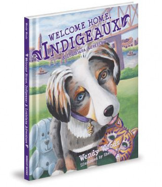 Welcome Home, Indigeaux: A Louisiana Adventure