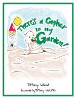 There's a Gopher in My Garden!