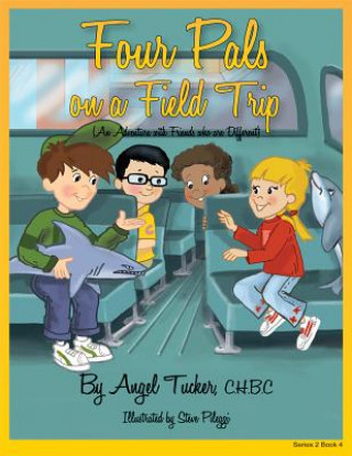 Four Pals on a Field Trip: An Adventure with Friends Who Are Different