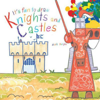 It's Fun to Draw Knights and Castles