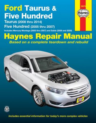 Ford Taurus (2008 Thru 2014) & Five Hundred (2005 Thru 2007): Includes Mercury Montego (2005 Thru 2007) and Sable (2008 and 2009)
