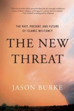 The New Threat: The Past, Present, and Future of Islamic Militancy