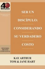 Ser Un Discipulo: Considerando Su Verdadero Costo / Being a Disciple: Counting the Real Cost (40m Study)