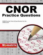 CNOR Exam Practice Questions: CNOR Practice Tests & Review for the CNOR Exam