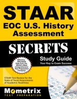 STAAR EOC U.S. History Assessment Secrets: STAAR Test Review for the State of Texas Assessments of Academic Readiness