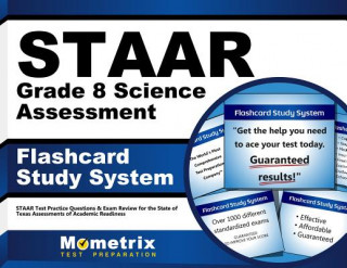 Staar Grade 8 Science Assessment Flashcard Study System: Staar Test Practice Questions and Exam Review for the State of Texas Assessments of Academic