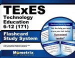 Texes Technology Education 6-12 (171) Flashcard Study System: Texes Test Practice Questions and Review for the Texas Examinations of Educator Standard