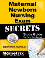 Maternal Newborn Nursing Exam Secrets: Maternal Newborn Test Review for the Maternal Newborn Nurse Exam