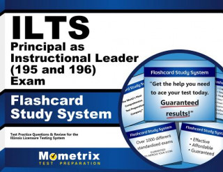 Ilts Principal as Instructional Leader (195 and 196) Exam Flashcard Study System: Ilts Test Practice Questions and Review for the Illinois Licensure T