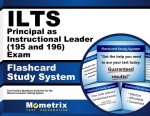 Ilts Principal as Instructional Leader (195 and 196) Exam Flashcard Study System: Ilts Test Practice Questions and Review for the Illinois Licensure T