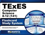 Texes Computer Science 8-12 (141) Flashcard Study System: Texes Test Practice Questions and Review for the Texas Examinations of Educator Standards