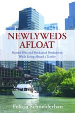 Newlyweds Afloat: Married Bliss and Mechanical Breakdowns While Living Aboard a Trawler