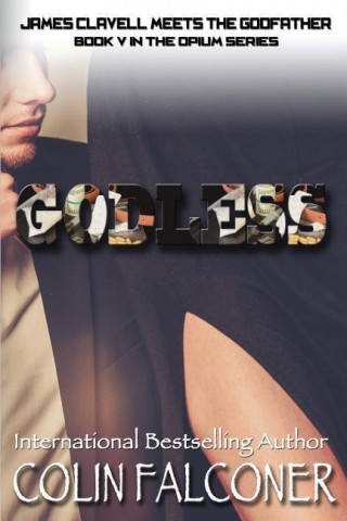 Godless: Book V in the Opium Series