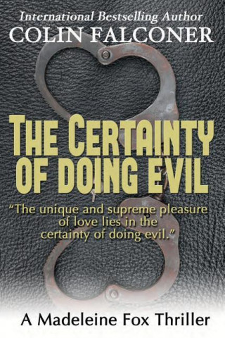 The Certainty of Doing Evil
