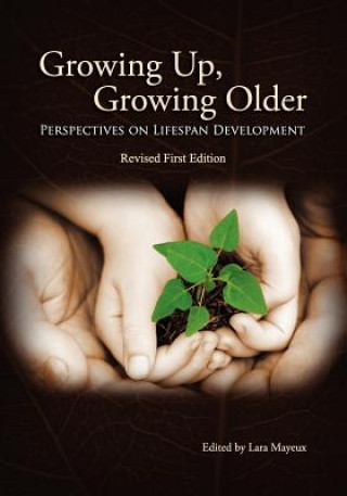 Growing Up, Growing Older: Perspectives on Lifespan Development