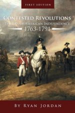 Contested Revolutions: The Era of American Independence, 1763-1791