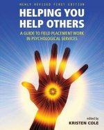 Helping You Help Others: A Guide to Field Placement Work in Psychological Services