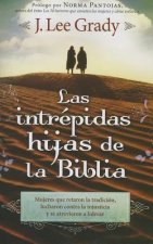 Las Intrepidas Hijas de la Biblia = Fearless Daughters of the Bible