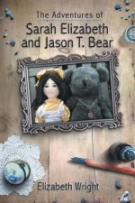 Adventures of Sarah Elizabeth and Jason T. Bear