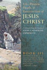 Life, Passion, Death and Resurrection of Jesus Christ, Book III