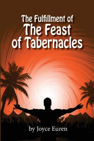 The Fulfillment of the Feast of Tabernacles