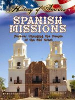 Spanish Missions: Forever Changing the People of the Old West