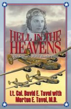 Hell in the Heavens: The Saga of a WWII Bomber Pilot