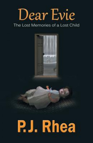 Dear Evie: The Lost Memories of a Lost Child