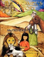 CAMEL'S STORY, My Father's House