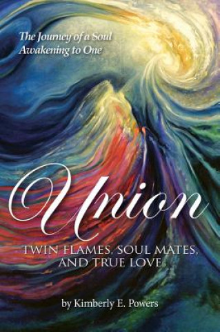 Union: Twin Flames, Soul Mates, and True Love
