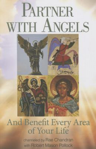 Partner with Angels: And Benefit Every Area of Your Life