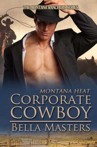 Corporate Cowboy: Montana Heat