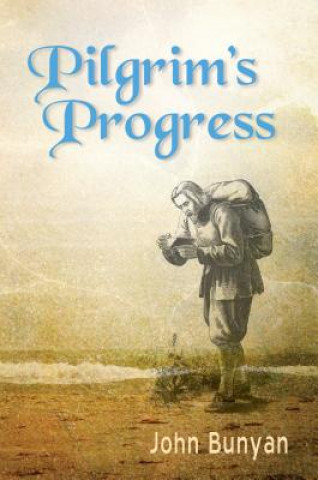 Pilgrim S Progress: Updated, Modern English. More Than 100 Illustrations.