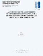 Alternative Land Use Patterns to Minimize Congestion (Volume 3: Empirical Study of Mixed Land Use Traditional Neighborhoods)