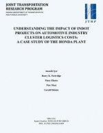 Understanding the Impact of Indot Projects on Automotive Industry Cluster Logistics Costs: A Case Study of the Honda Plant
