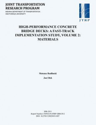 High-Performance Concrete Bridge Decks: A Fast-Track Implementation Study, Volume 2: Materials