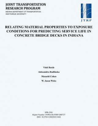 Relating Material Properties to Exposure Conditions for Predicting Service Life in Concrete Bridge Decks in Indiana