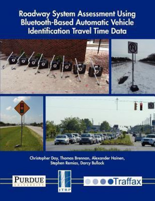Roadway System Assessment Using Bluetooth-Based Automatic Vehicle Identification Travel Time Data