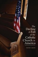 Decline and Fall of the Catholic Church in America