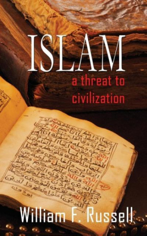 Islam; A Threat to Civilization