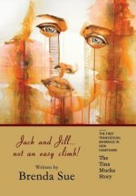 Jack and Jill, Not An Easy Climb - The Tina Mucka Story