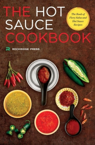 Hot Sauce Cookbook (Rockridge Press)()