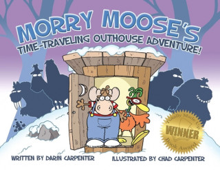 Morry Moose's Time Traveling Outhouse Adventure!
