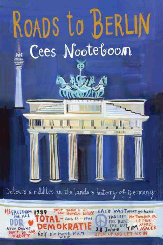 Roads to Berlin: Detours and Riddles in the Lands and History of Germany