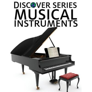 Musical Instruments: Discover Series Picture Book for Children