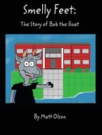 Smelly Feet: The Story of Bob the Goat