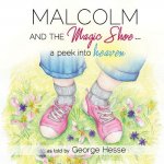MALCOLM AND THE MAGIC SHOE...a peek into heaven
