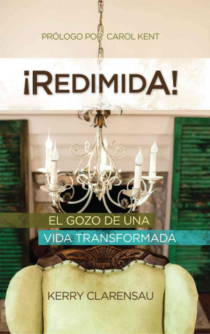 Redimida!: El Gozo de una Vida Transformada