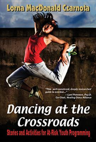 Dancing at the Crossroads: Stories and Activities for At-Risk Youth Programming